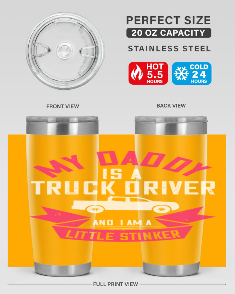 my daddy is a truck driver and i am a little stinker Style 29#- truck driver- tumbler