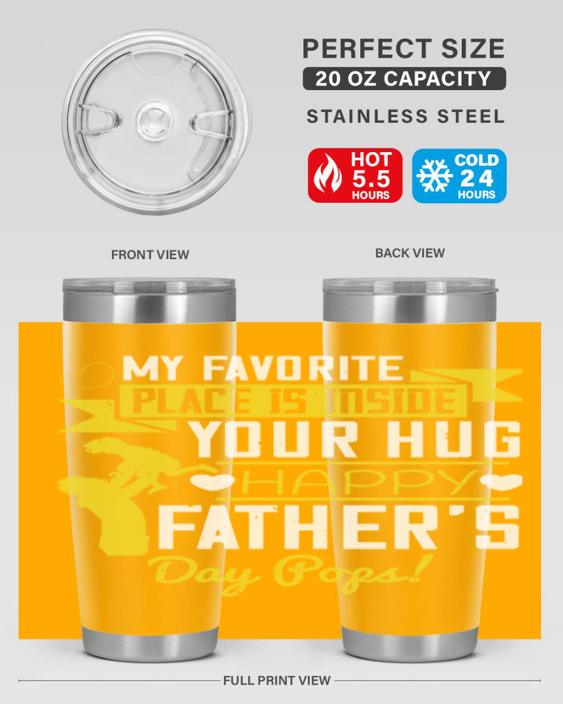 my favorite place is inside your hug happy father’s day pops 208#- fathers day- Tumbler
