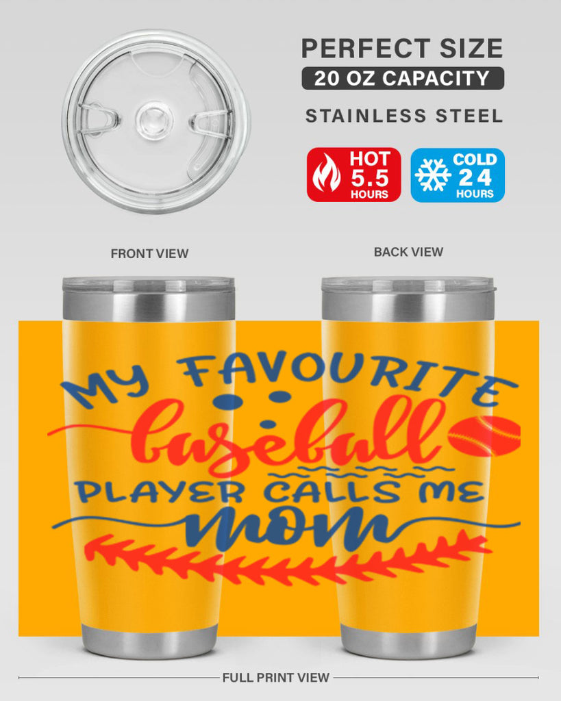 my favourite baseball player calls me mom 2051#- baseball- Tumbler