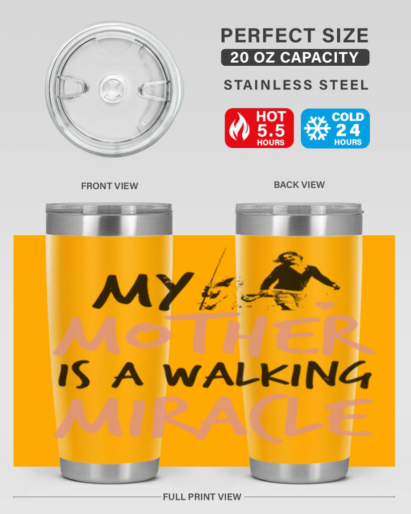 my mother is a walking miracle 36#- mothers day- Tumbler
