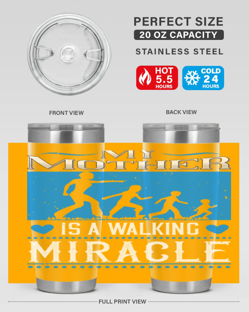 my mother is a walking miracle 45#- mothers day- Tumbler