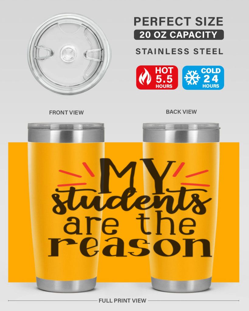 my students are the reason Style 169#- teacher- tumbler