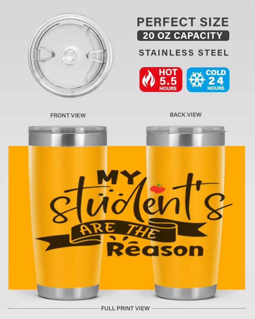 my students are the reason Style 172#- teacher- tumbler