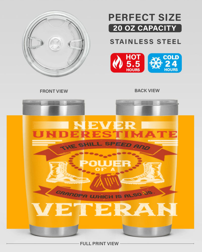 never underestimate the skill speed and power of a grandpa a which is also us veteran 44#- Veterns Day- Tumbler