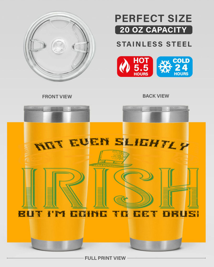not even slightly irish but i’m going to get drusk Style 110#- St Patricks Day- Tumbler