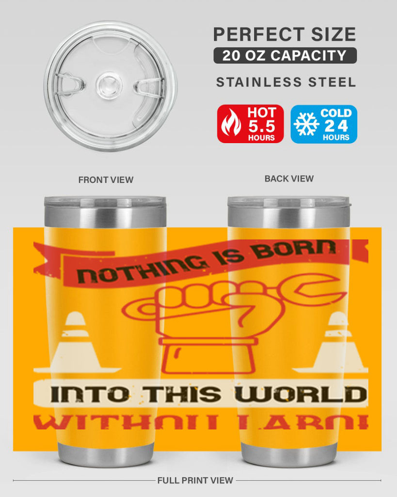 nothing is born into this world without labor 22#- labor day- Tumbler