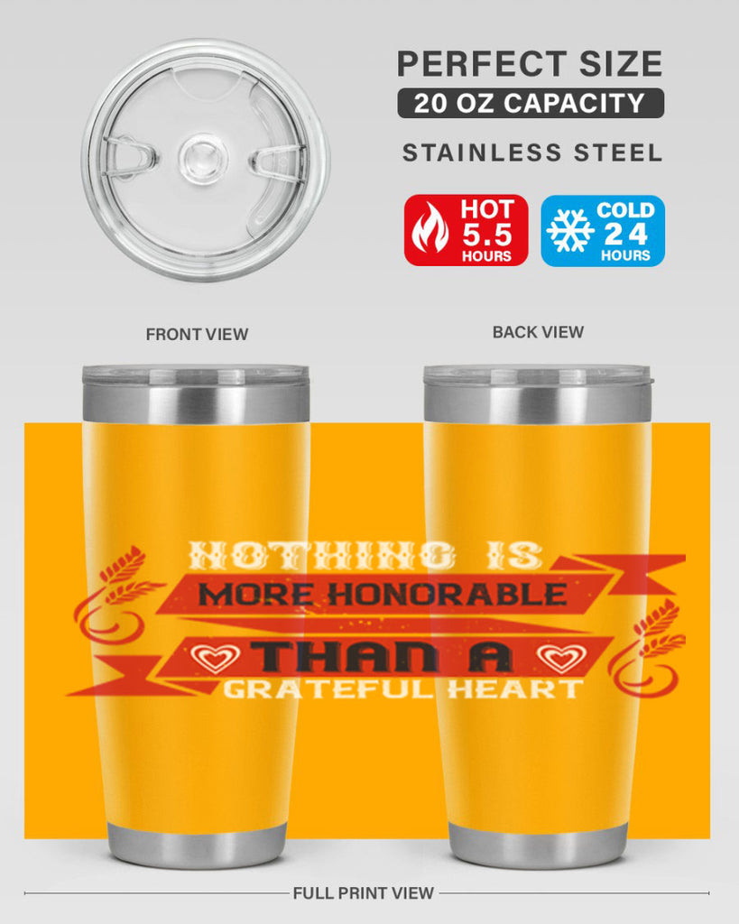 nothing is more honorable than a grateful heart 22#- thanksgiving- Tumbler