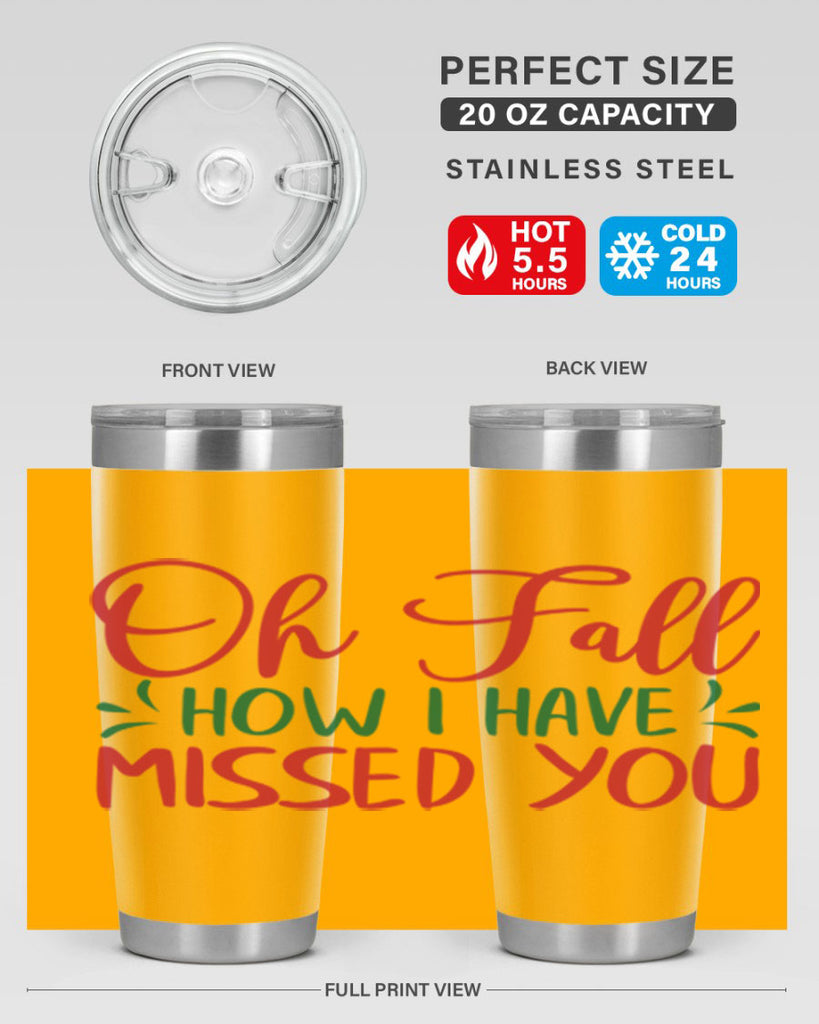 oh fall how i have missed you 449#- fall- Tumbler