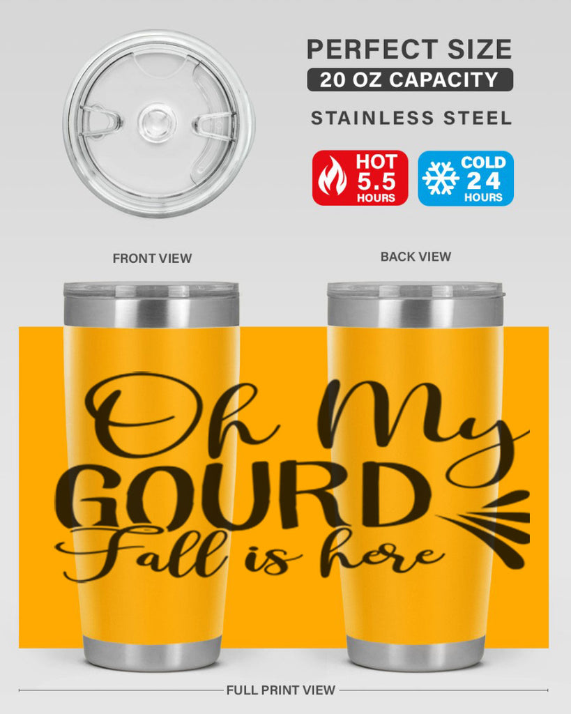 oh my gourd fall is here 453#- fall- Tumbler