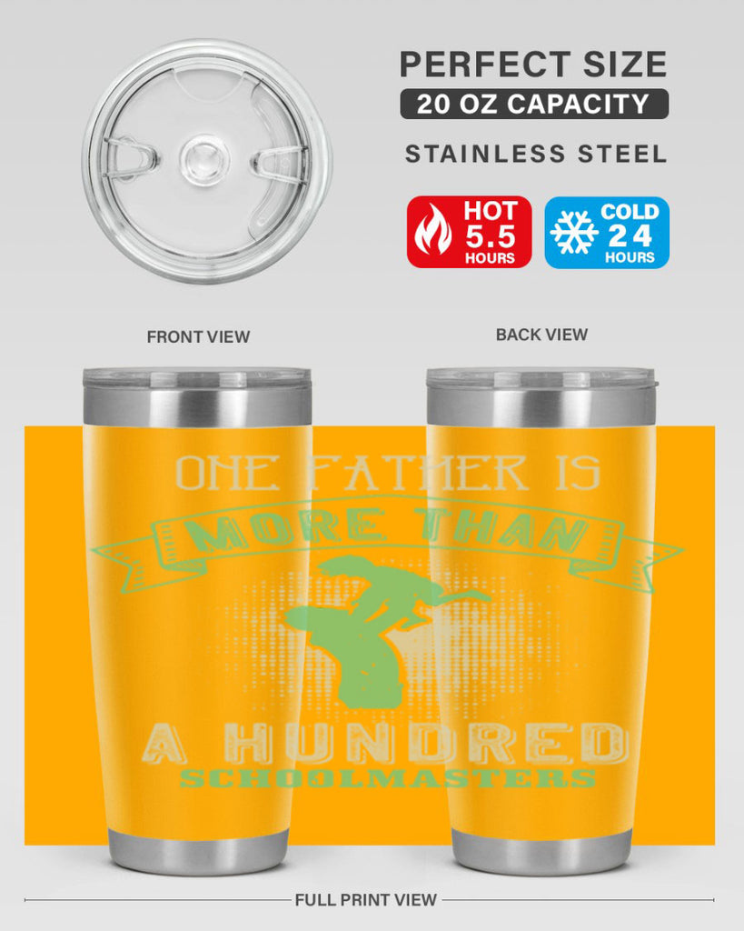 one father is more than a hundred schoolmasters 193#- fathers day- Tumbler