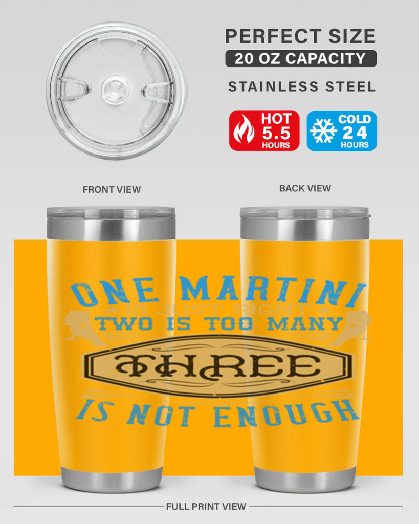 one martini is just right two is too many three is not enough 30#- drinking- Tumbler