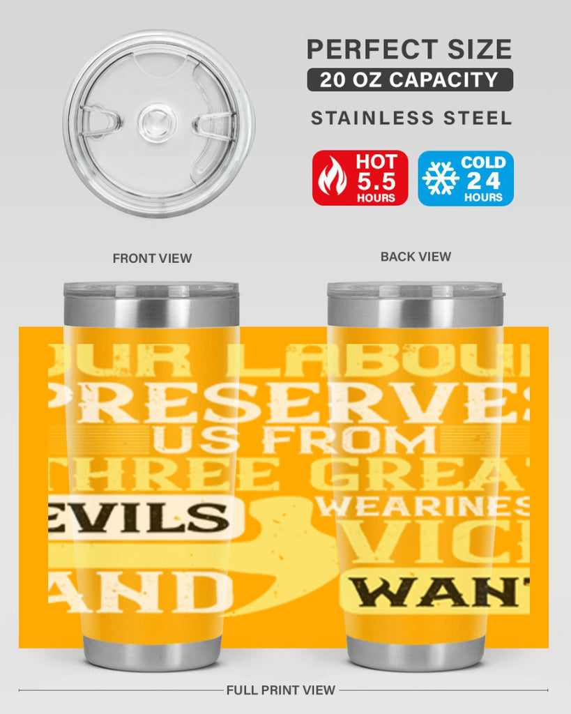 our labour preserves us from three great evils — weariness vice and want 20#- labor day- Tumbler