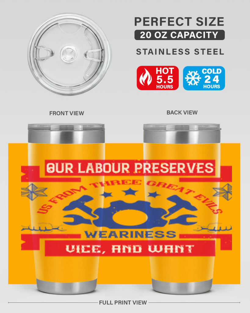 our labour preserves us from three great evils — weariness vice and want 2#- labor day- Tumbler