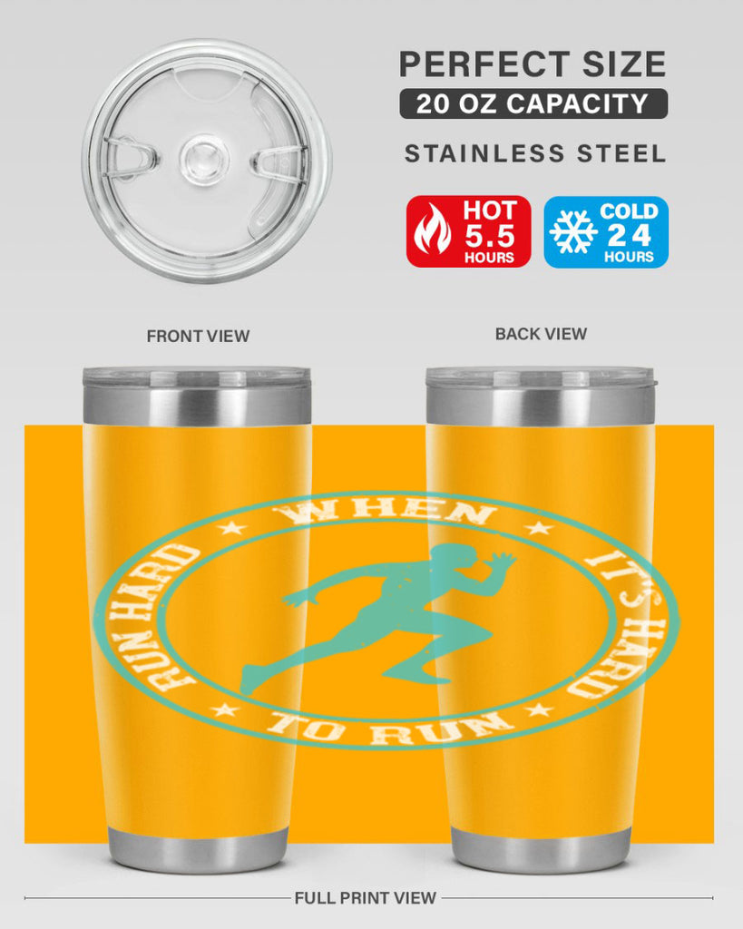 run hard when it’s hard to run 28#- running- Tumbler