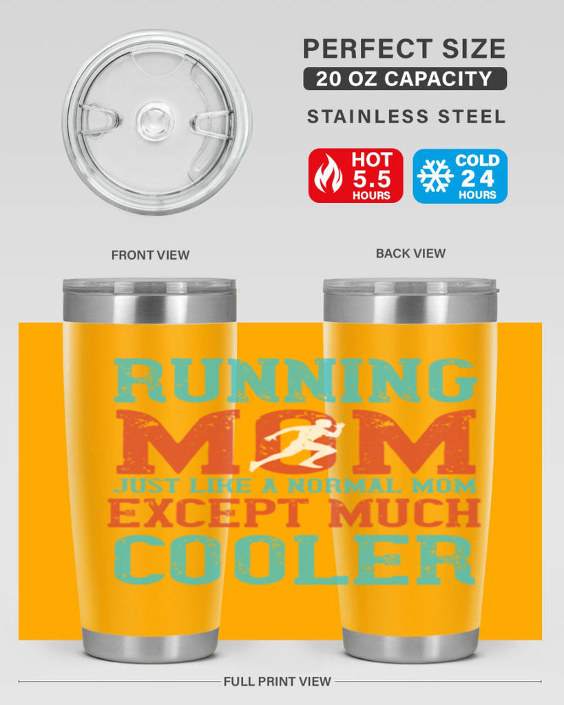 running mom just like a normal mom except much cooler 18#- running- Tumbler