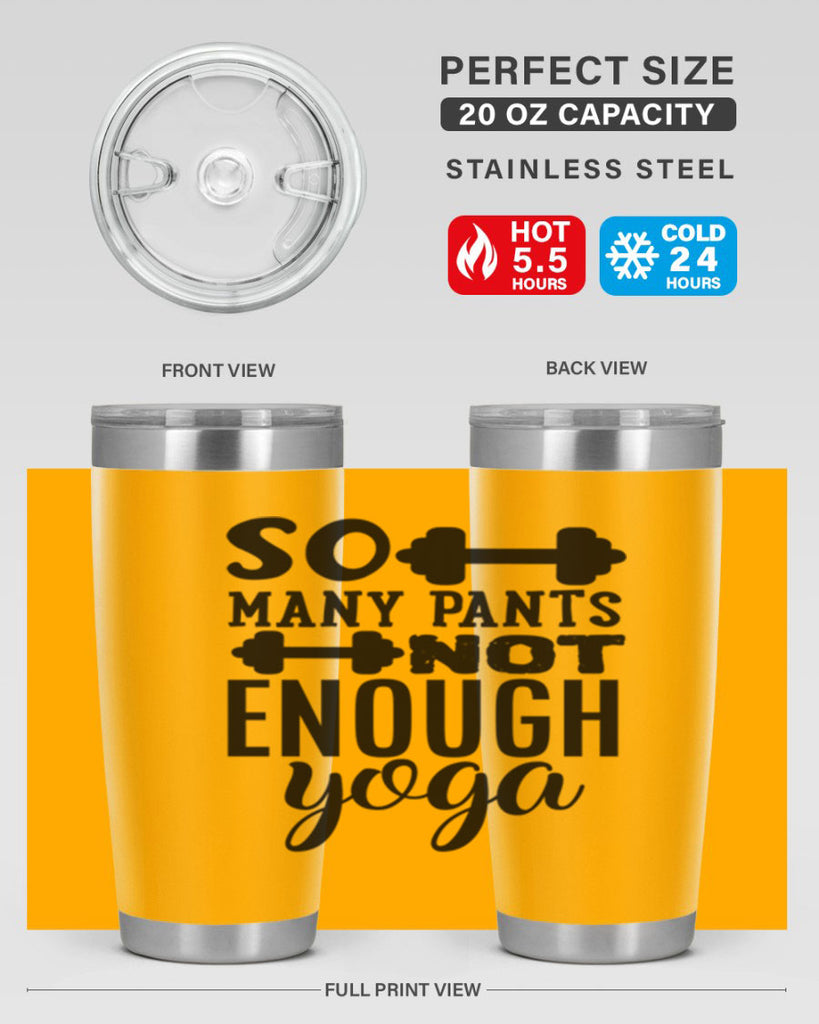 so many pants not enough yoga 20#- gym- Tumbler