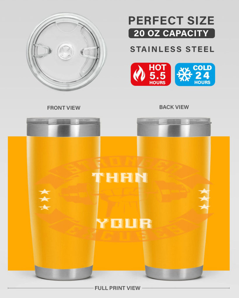 stronger than your excuses 70#- gym- Tumbler