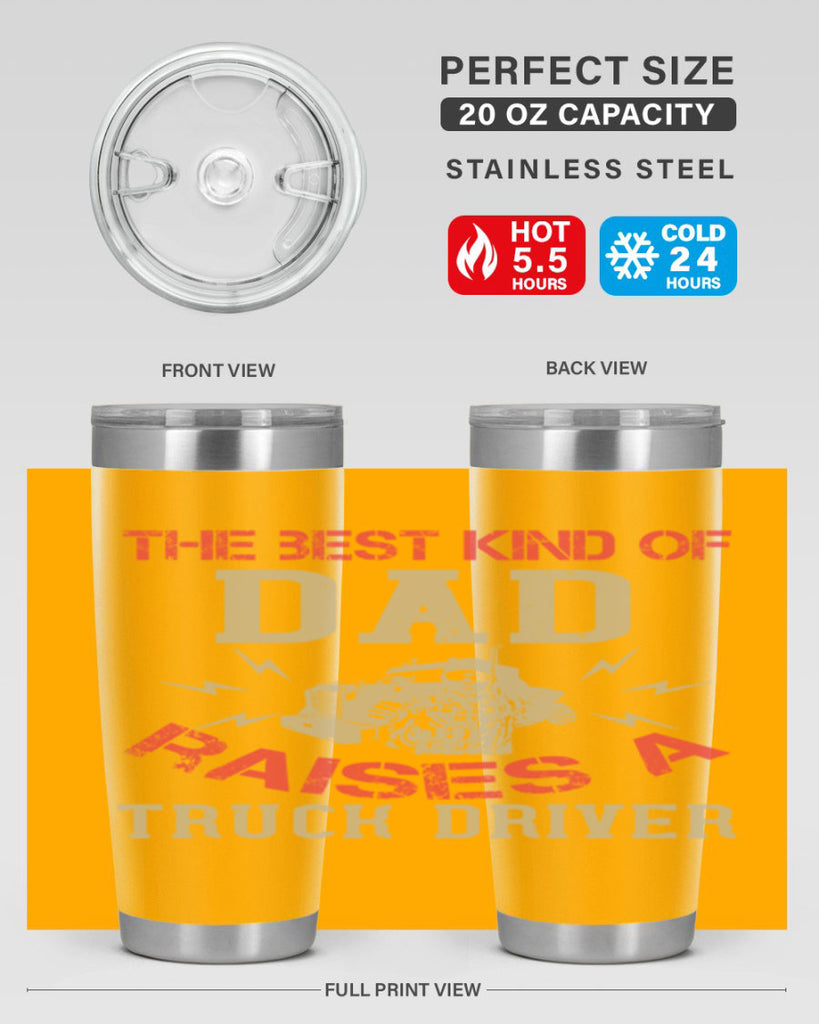 the best kind of dad raises a truck driver Style 21#- truck driver- tumbler