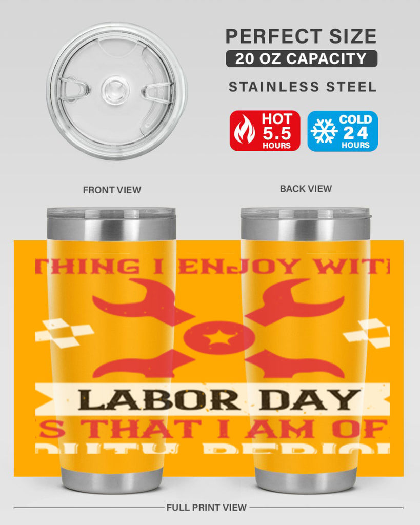 the only thing i enjoy with labor day is that i am off duty period 14#- labor day- Tumbler