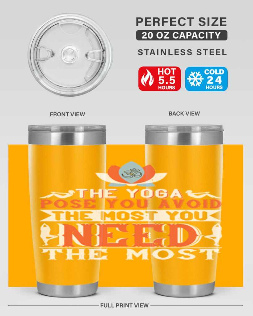 the yoga pose you avoid the most you need the most 48#- yoga- Tumbler