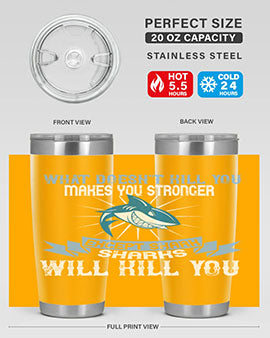 what doesnt kill you makes you stronger except shark sharks will kill you Style 4#- shark  fish- Tumbler