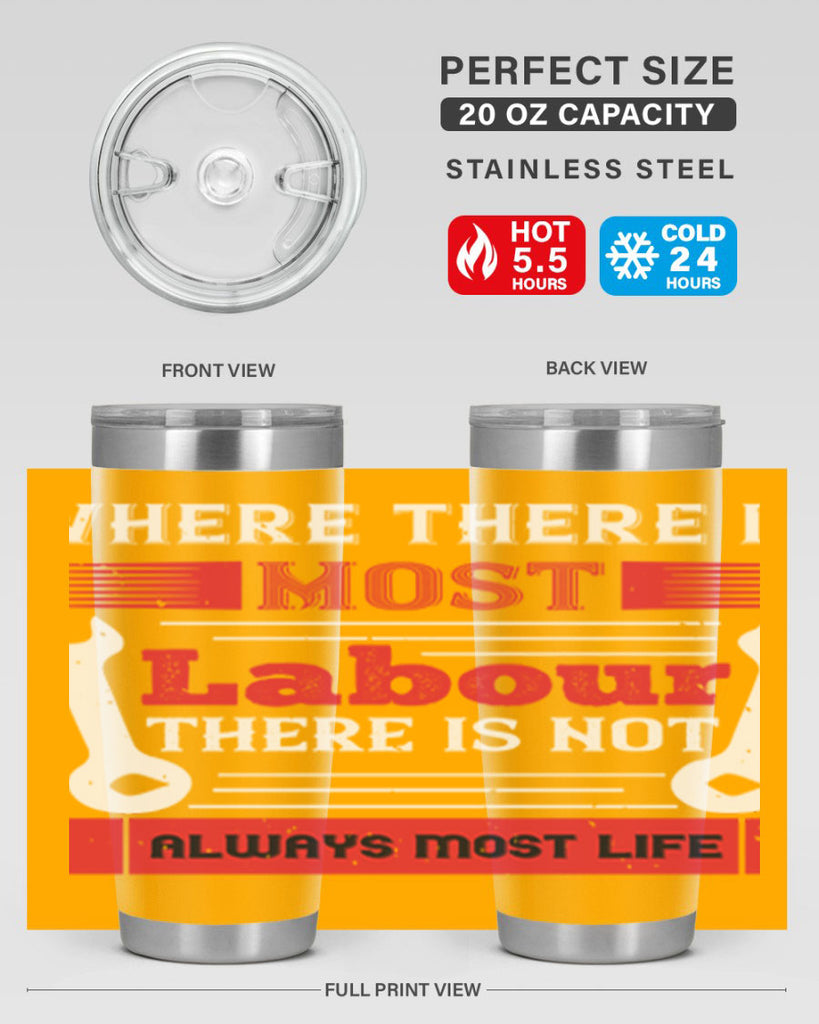 where there is most labour there is not always most life 10#- labor day- Tumbler