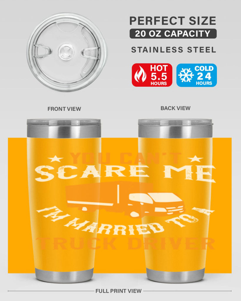 you cant scare me im married to a truck driver Style 7#- truck driver- tumbler