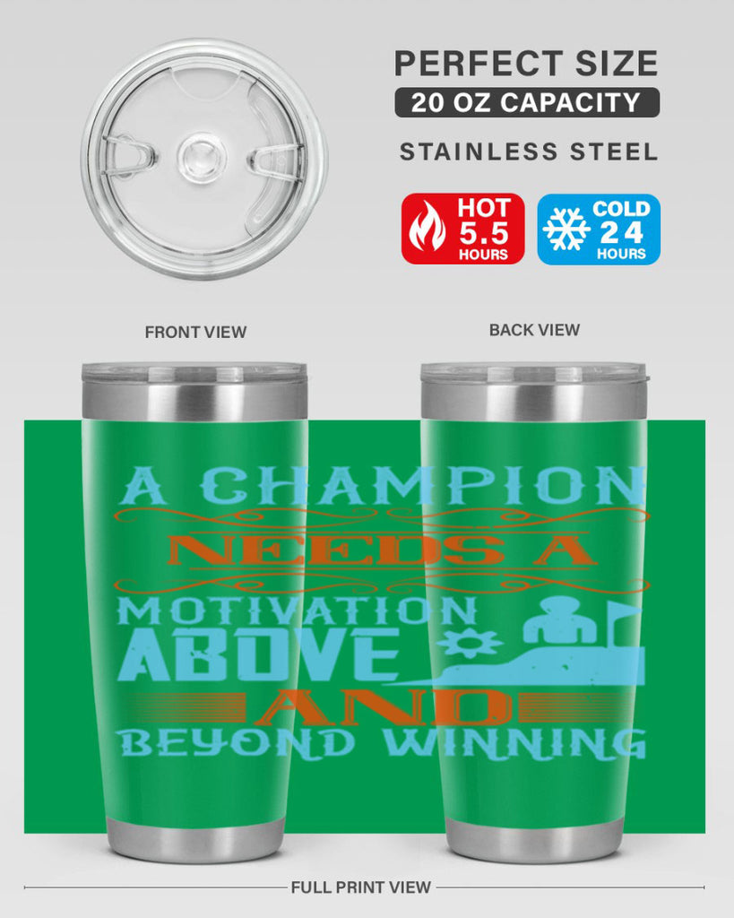 A champion needs a motivation above and beyond winning Style 39#- coaching- tumbler