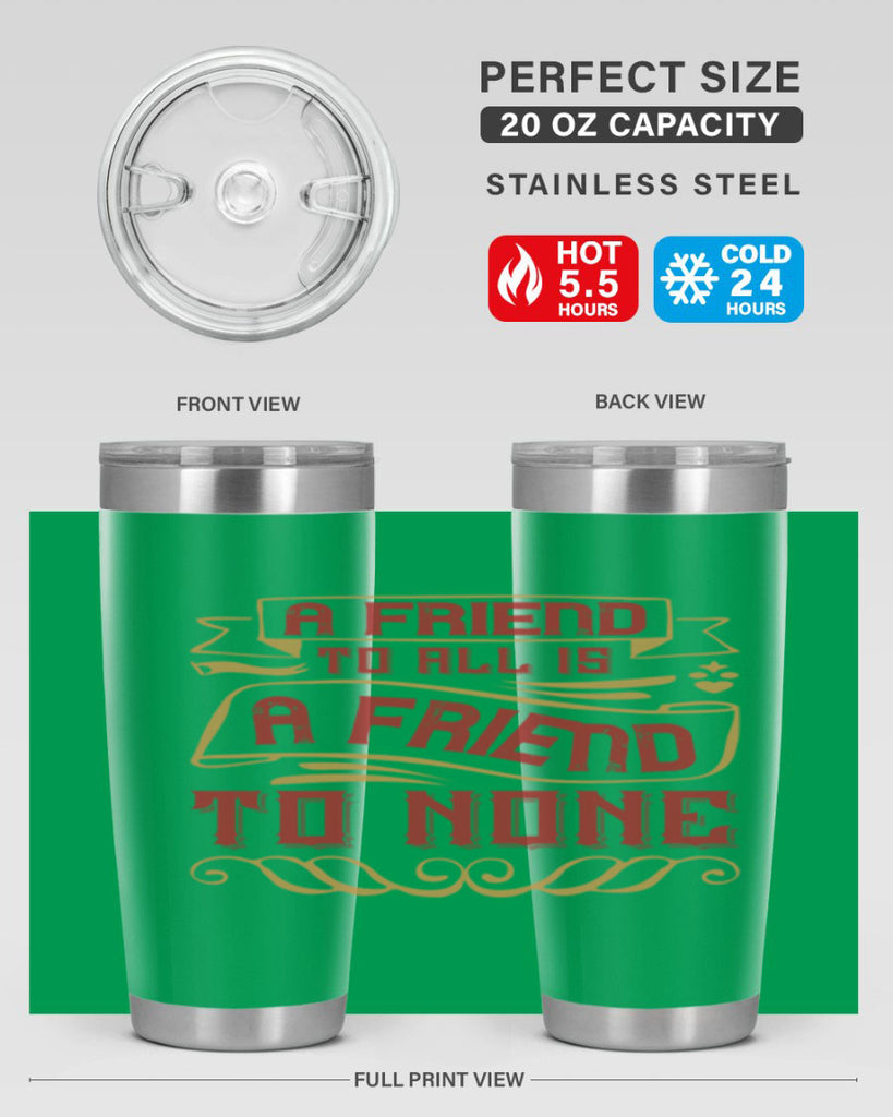 A friend to all is a friend to none Style 12#- Best Friend- Tumbler