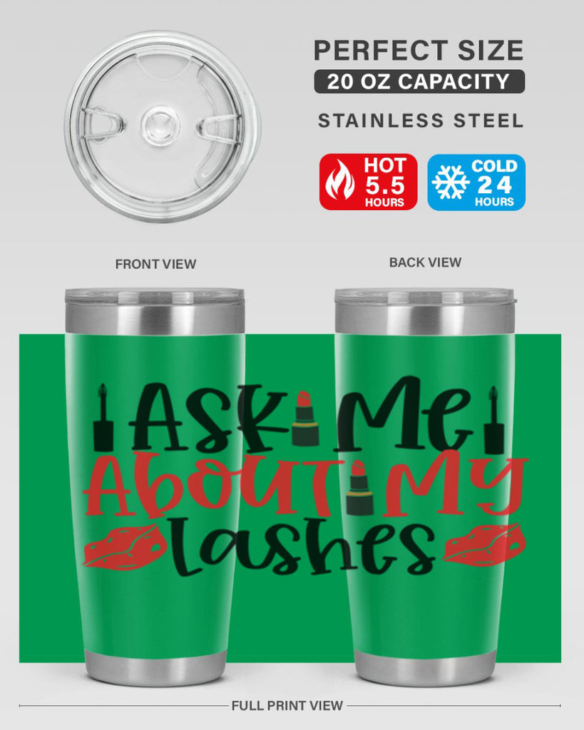 Ask Me About My Lashes Style 255#- make up- Tumbler