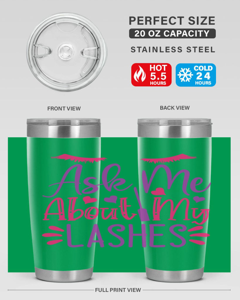 Ask Me About My Lashes Style 256#- make up- Tumbler