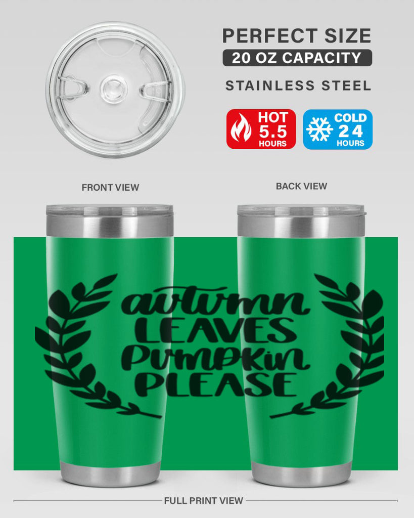 Autumn Leaves Pumpkin Please 476#- fall- Tumbler