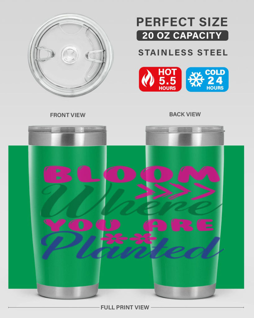 Bloom Where You Are Planted 74#- spring- Tumbler