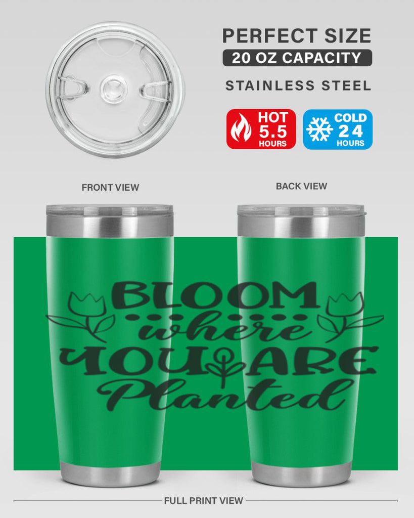Bloom where you are planted 73#- spring- Tumbler