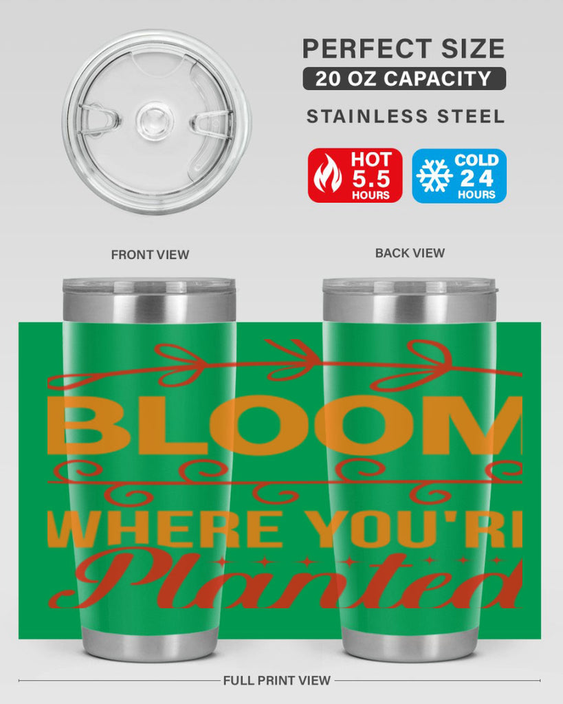 Bloom where you're planted 78#- spring- Tumbler