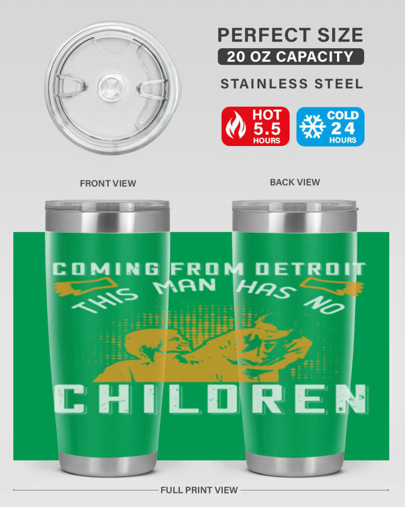 Coming from Detroit this man has no children Style 4#- medical- tumbler