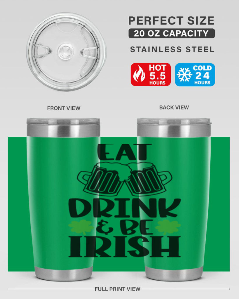 Eat Drink Be Irish Style 101#- St Patricks Day- Tumbler