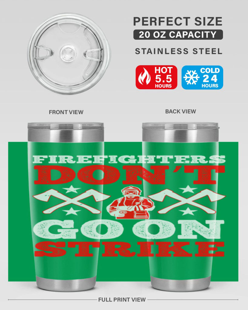 Firefighters don’t go on strike Style 74#- fire fighter- tumbler