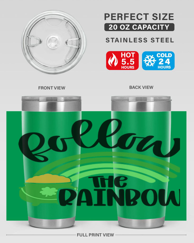 Follow The Rainbow Style 99#- St Patricks Day- Tumbler