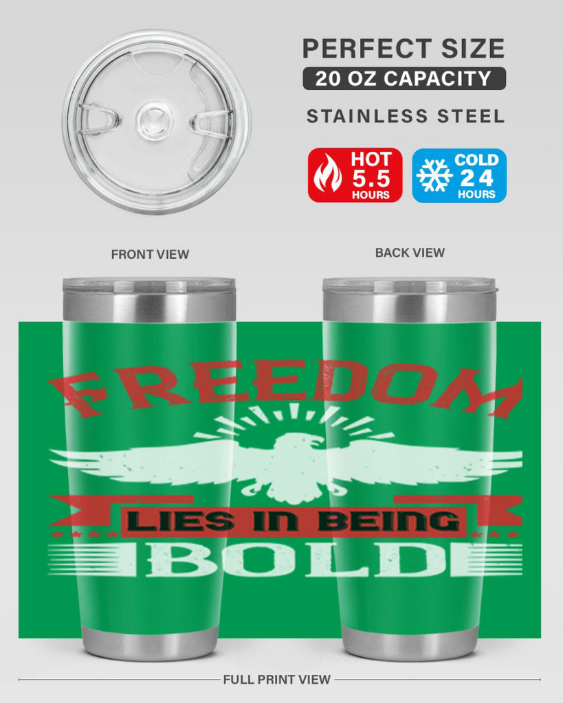 Freedom lies in being bold Style 91#- Fourt Of July- Tumbler