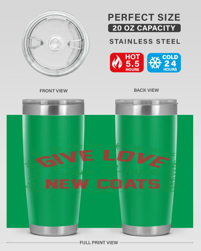 Give Love Give Hope New Coats 117#- winter- Tumbler