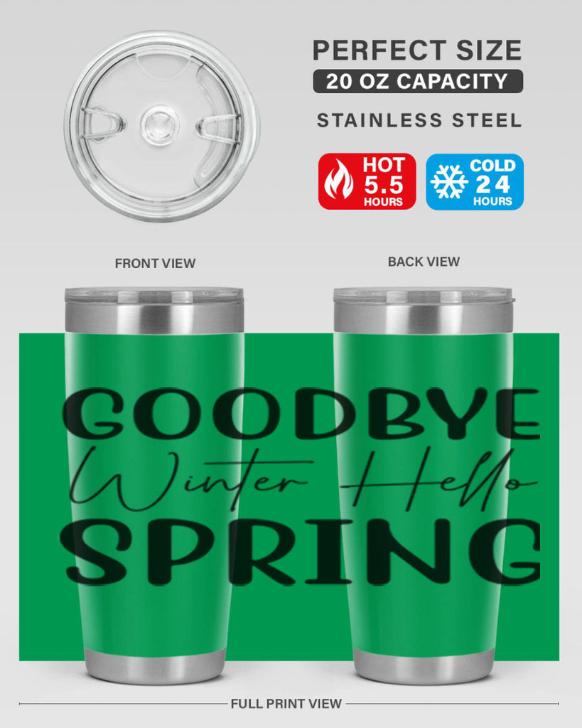 Goodbye Winter Hello Spring 148#- spring- Tumbler