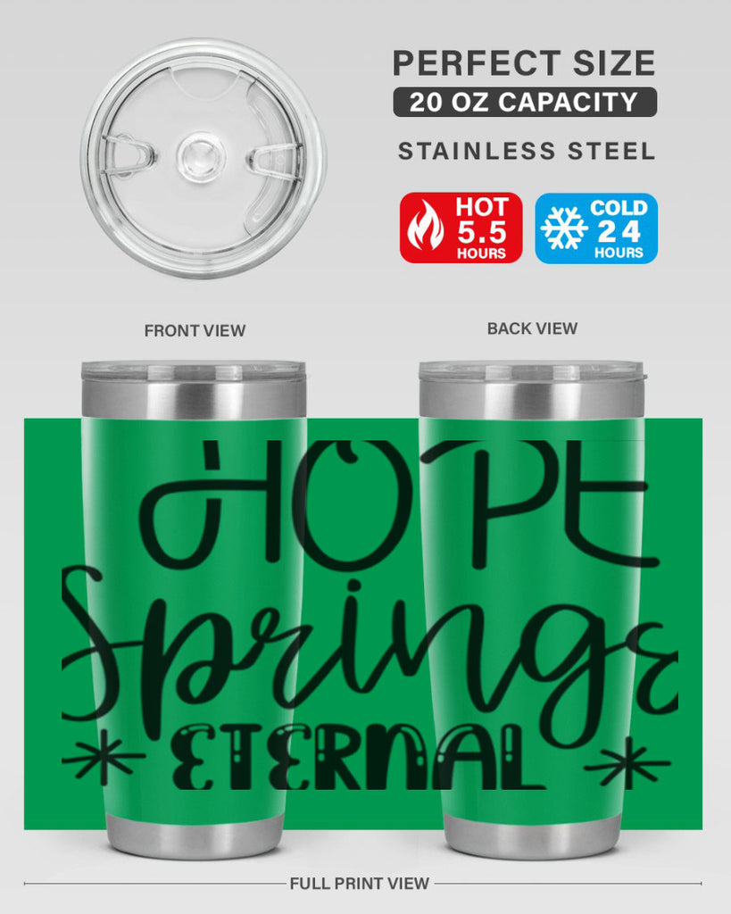 HOPE SPRINGS ETERNAL  263#- spring- Tumbler