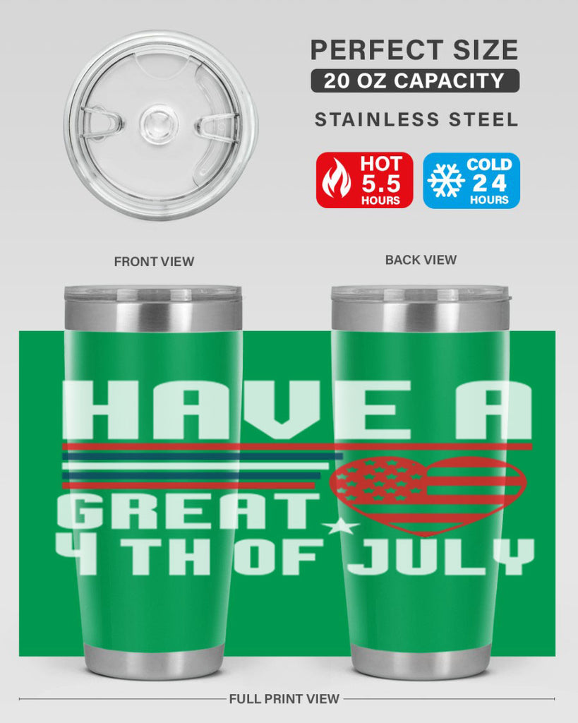 Have a great th of july Style 108#- Fourt Of July- Tumbler