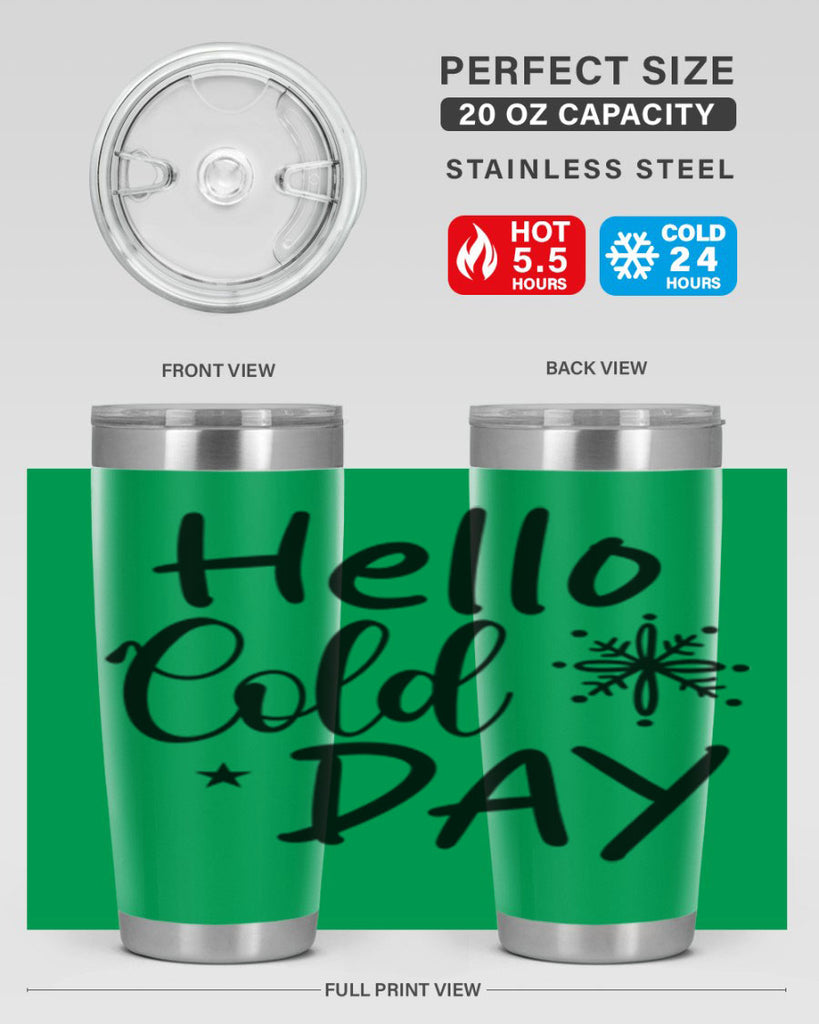 Hello Cold Day 142#- winter- Tumbler