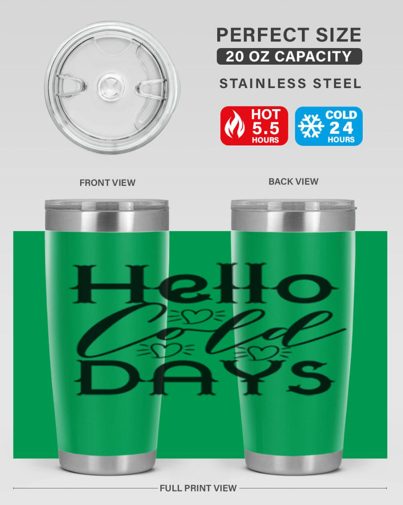 Hello Cold Days 148#- winter- Tumbler