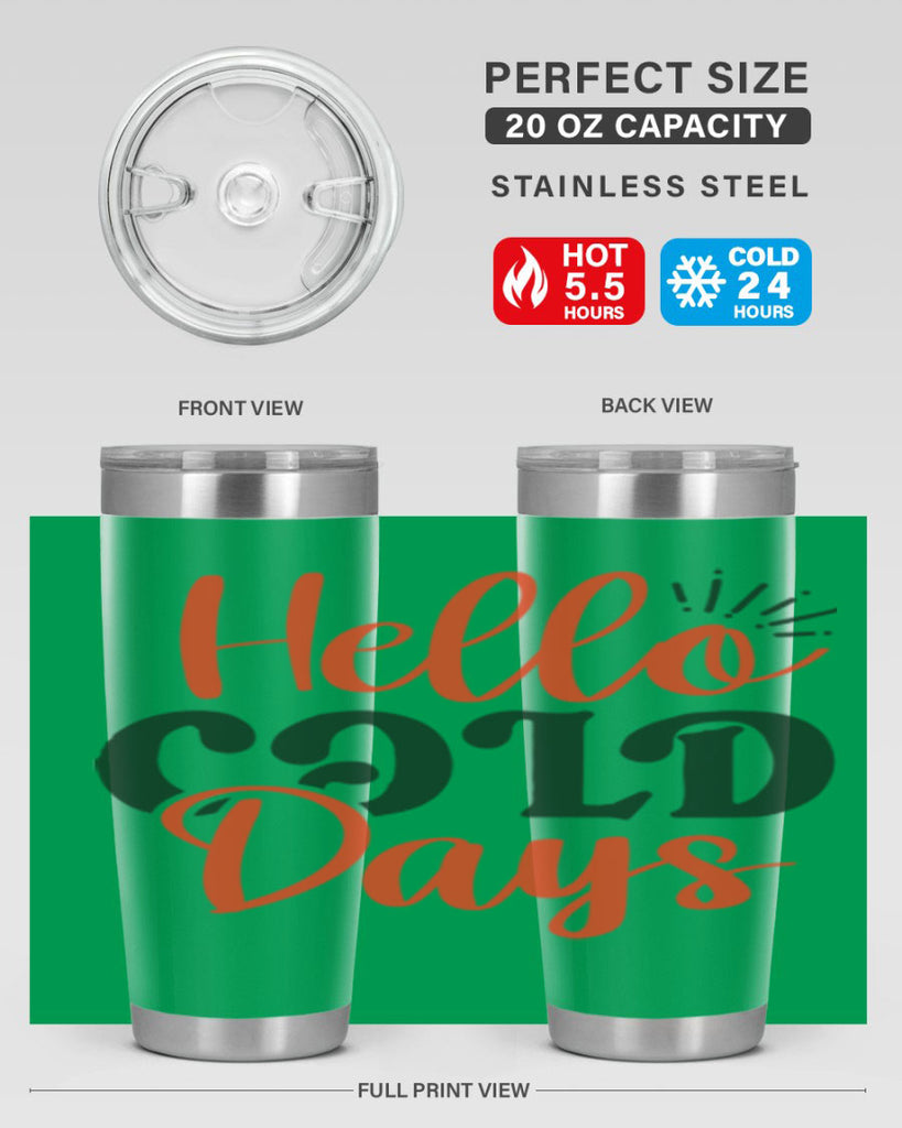 Hello Cold Days 154#- winter- Tumbler