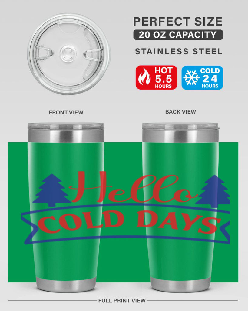 Hello Cold Days 172#- winter- Tumbler