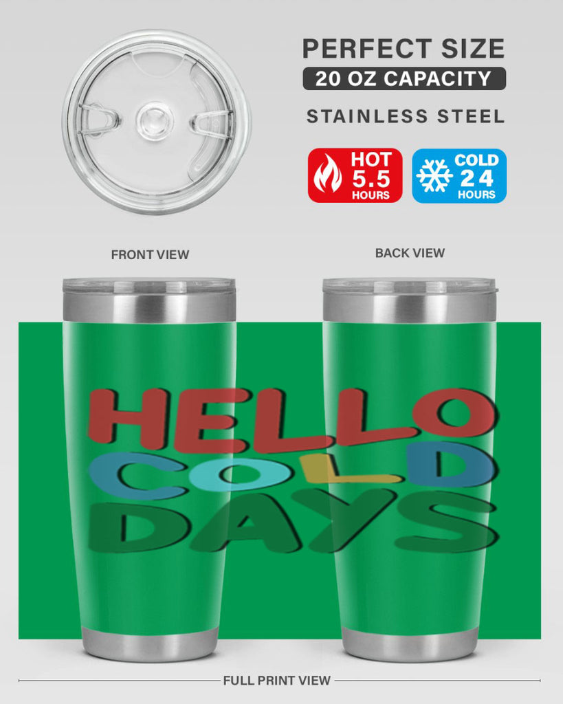 Hello Cold Days 173#- winter- Tumbler