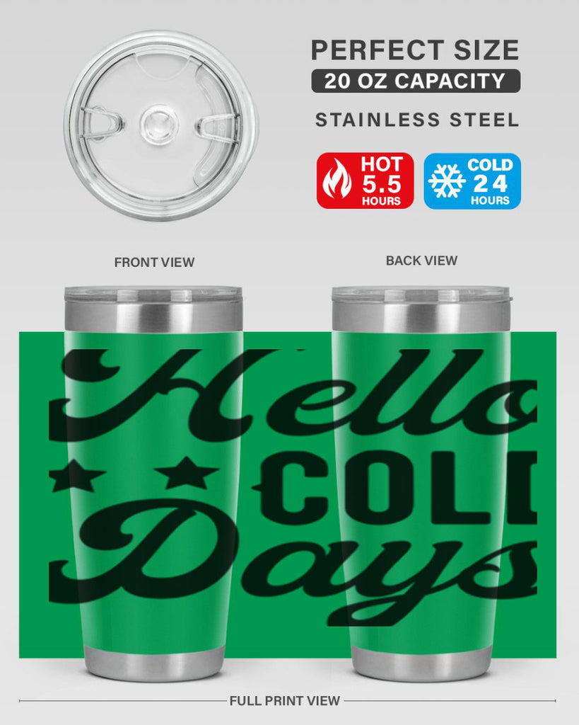 Hello Cold Days 174#- winter- Tumbler